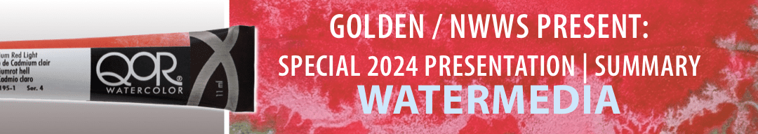 GOLDEN ARTIST COLORS AND NWWS: 2024 WATERMEDIA PRESENTATION SUMMARY